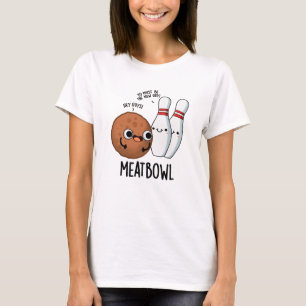 Meatbowl Funny Meatball Pun  T-Shirt