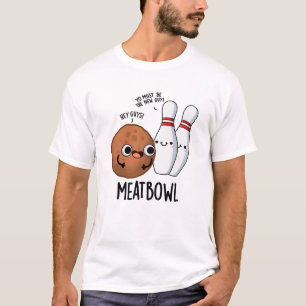 Meatbowl Funny Meatball Pun T-Shirt