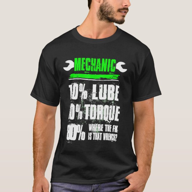 Mechanic 10 Lube 10 Torque Auto Diesel Mechanic T-Shirt (Front)