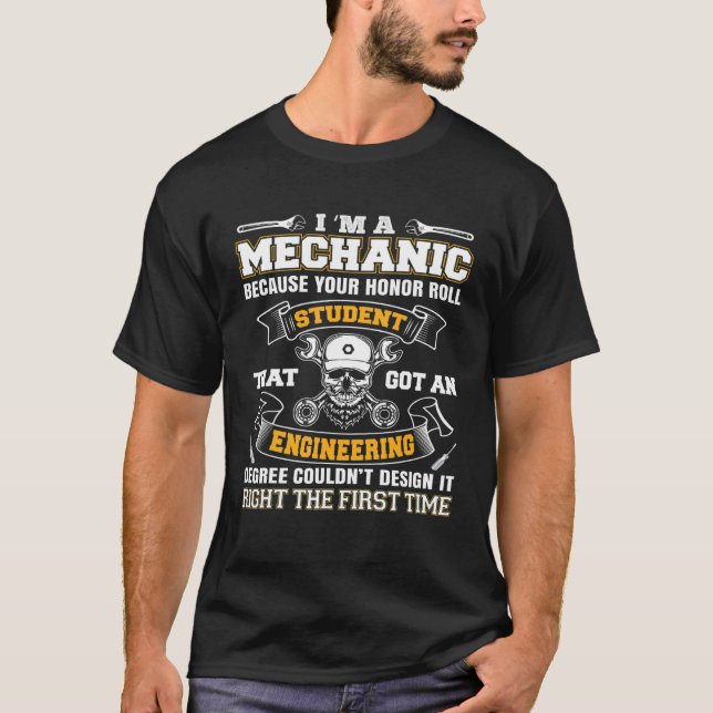 Mechanic And Engineering Student Couldnt Design It T-Shirt (Front)