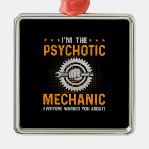 Mechanic Art I Am The Psychotic Mechanic Metal Tree Decoration