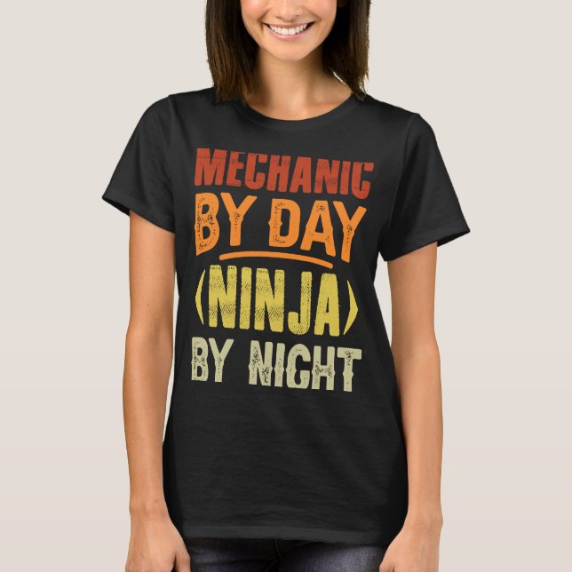 Mechanic By Day Ninja By Night   Mechanic Garage C T-Shirt (Front)