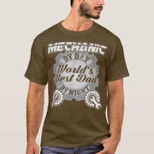 Mechanic By Day Worlds Best Dad By Night Best Mech T-Shirt