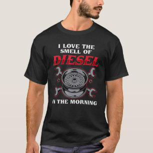 Mechanic Car Fixing I Love The Smell Of Diesel Aut T-Shirt