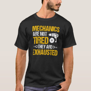 Mechanic Car Garage Mechanics Are Not Tired T-Shirt