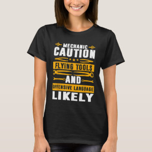 Mechanic Caution Mechanical Car Tools Garage T-Shirt