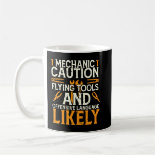 Mechanic Caution Message Funny Auto Coffee Mug