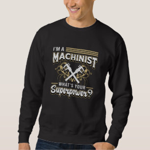 Mechanic CNC Machinist Machine Superpower Gift Sweatshirt