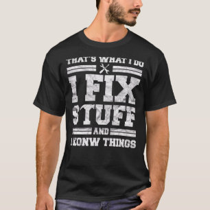 Mechanic Dad For Men That's What I Do I Fix Stuff T-Shirt