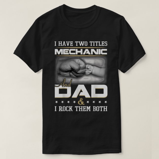 Mechanic Dad Humour Quote Design Clothing T-Shirt (Design Front)