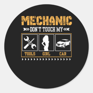 Mechanic Dont Touch My Tools Girl Car Classic Round Sticker