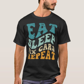 Mechanic Eat Sleep Fix Cars Repeat Mechanic Men T-Shirt