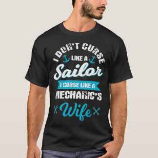 Mechanic Funny I Curse Like A Mechanics Wife T-Shirt