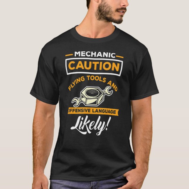 Mechanic Funny Quote Caution Flying Tools And Offe T-Shirt (Front)