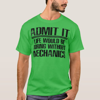 Mechanic Funny Saying  T-Shirt