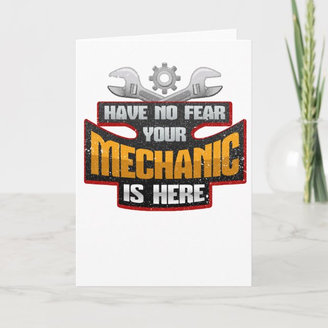 Mechanic Gift Have No Fear Your Mechanic is Here Card (Front)