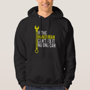Mechanic Handyman Cant Fix It No One Can Carpenter Hoodie