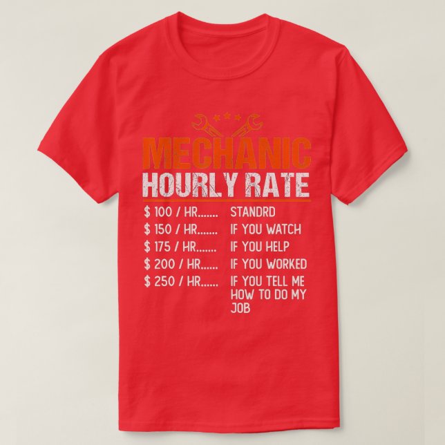 Mechanic Hourly Rate Gift  Funny Labor Rates  T-Shirt (Design Front)