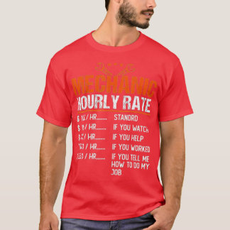 Mechanic Hourly Rate Gift  Funny Labor Rates  T-Shirt