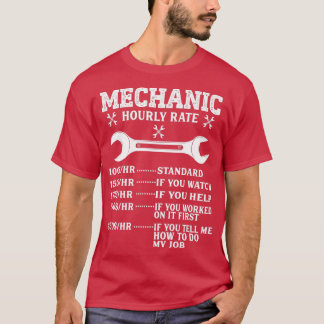 Mechanic Hourly Rate Labour Rates Funny Workers  T-Shirt
