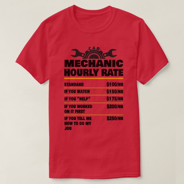 Mechanic Hourly Rate Mechanic Mechanic Gift Gifts  T-Shirt (Design Front)