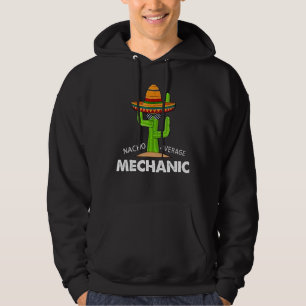 Mechanic Humour  Fun Meme Saying Nacho Average Mec Hoodie