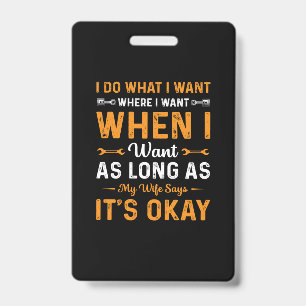 Mechanic I Do What I Want ID Badge