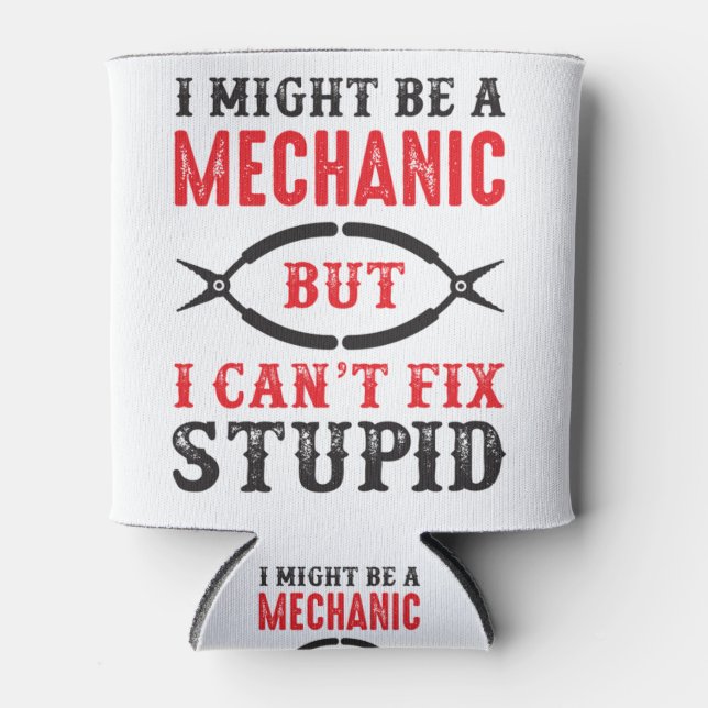 Mechanic i might be, but I can't fix stupid . Can Cooler (Front)