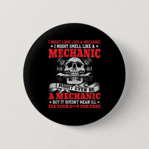 Mechanic I Might Look Like A Mechanic 6 Cm Round Badge