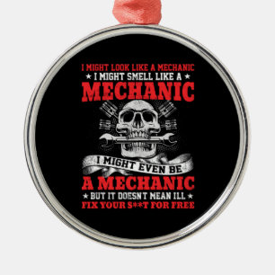 Mechanic I Might Look Like A Mechanic Metal Tree Decoration