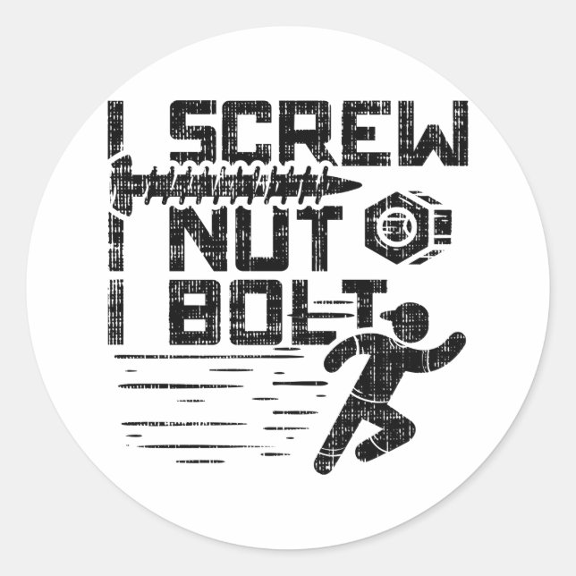 Mechanic - I Screw I Nut I Bolt Classic Round Sticker (Front)