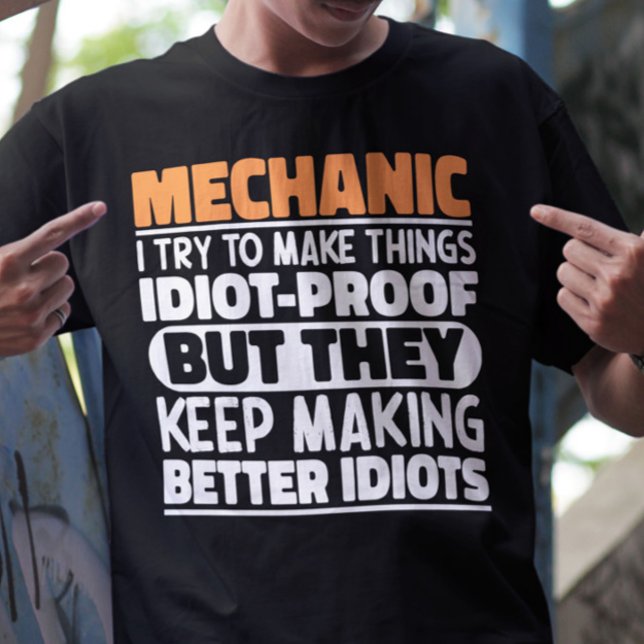 Mechanic I Try To Make Things Funny Quote Mechanic T-Shirt (Creator Uploaded)