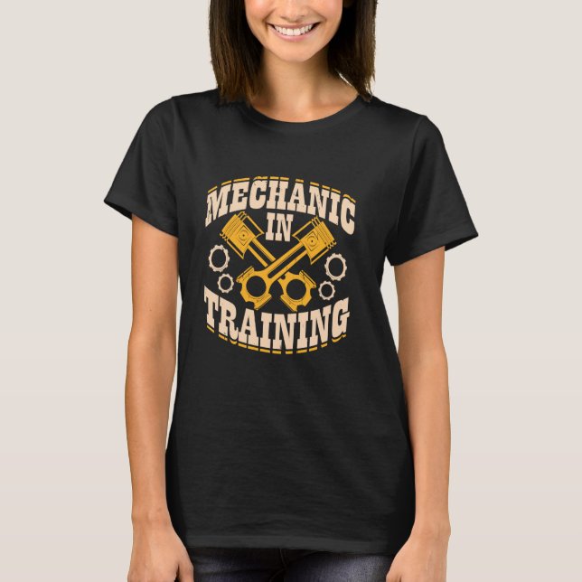 Mechanic in Training Cool Design T-Shirt (Front)