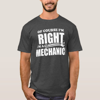 Mechanic is Always Right funny work humour job tee