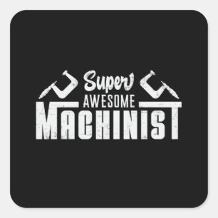 Mechanic Machine Machinist CNC Machinist Gift Idea Square Sticker