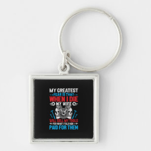Mechanic My Greatest Fear Is Mechanic Key Ring
