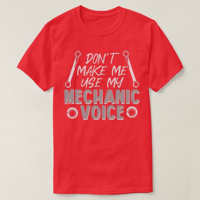 Mechanic Quote Car Wrench Nut Voice Mechatronics  T-Shirt (Design Front)