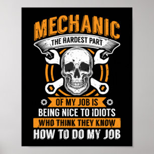 Mechanic The Hardest Part Idiots Aircraft Mechanic Poster