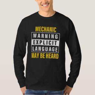 Mechanic Warning Explicit Language May Be Heard Qu T-Shirt