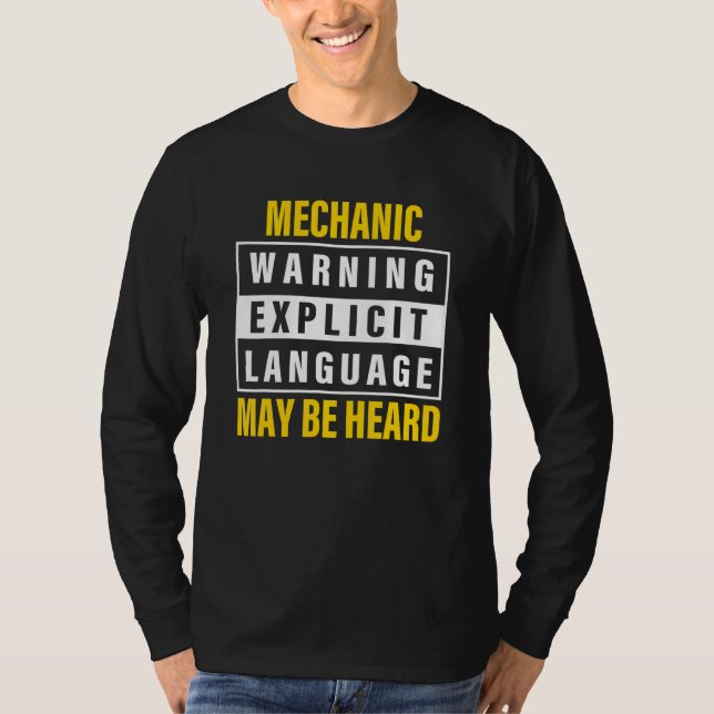 Mechanic Warning Explicit Language May Be Heard Qu T-Shirt (Front)
