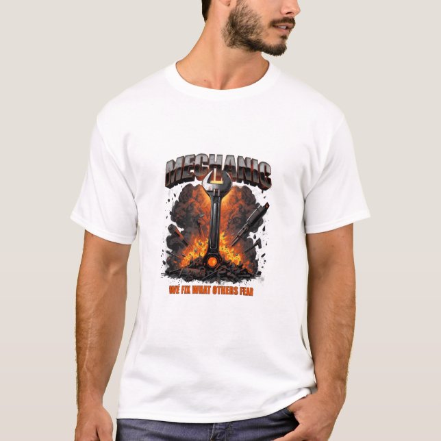 Mechanic We Fix What Others Fear Epic Tee (Front)