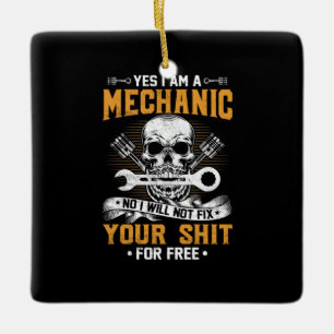 Mechanic Yes I Am A Mechanic Ceramic Ornament