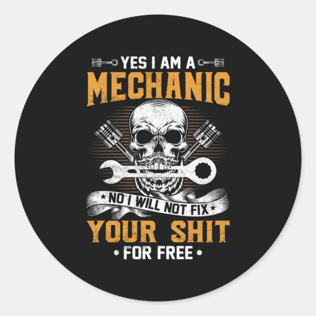 Mechanic Yes I Am A Mechanic Classic Round Sticker (Front)