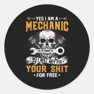 Mechanic Yes I Am A Mechanic Classic Round Sticker