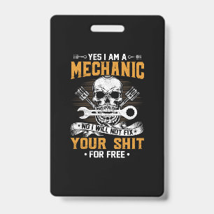 Mechanic Yes I Am A Mechanic ID Badge