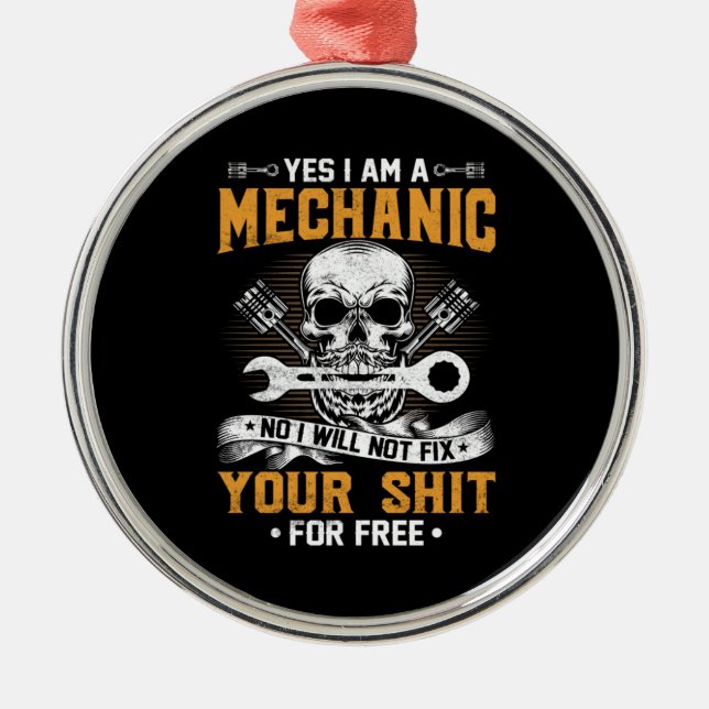 Mechanic Yes I Am A Mechanic Metal Tree Decoration (Front)