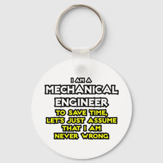 Mechanical Engineer...Assume I Am Never Wrong Key Ring