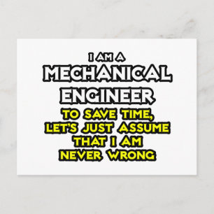 Mechanical Engineer...Assume I Am Never Wrong Postcard