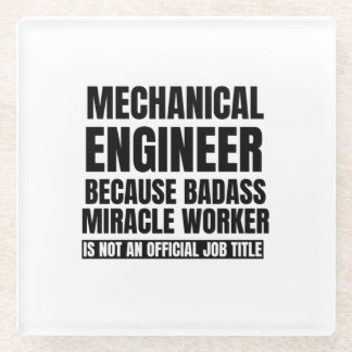 Mechanical engineer because badass miracle worker glass coaster