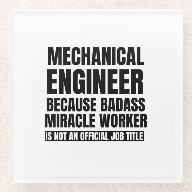 Mechanical engineer because badass miracle worker glass coaster (Front)